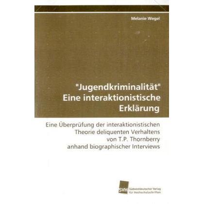 Jugendkriminalität Eine interaktionistische Erklärung, Fachbücher von Melanie Wegel
