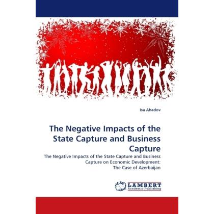 The Negative Impacts of the State Capture and Business Capture, Fachbücher