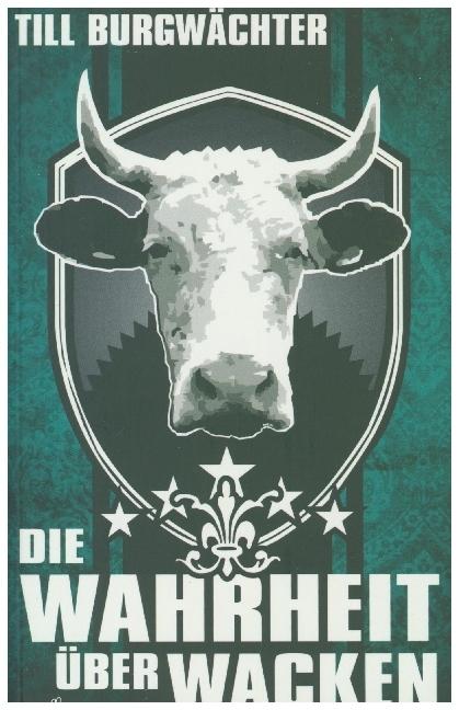 Produktbild Die Wahrheit über Wacken (Deutsch, Patrick Schmitz, Till Burgwächter, 2018)
