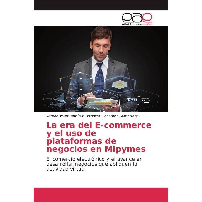 La era del E-commerce y el uso de plataformas de negocios en Mipymes, Fachbücher von Jonathan Samaniego, Alfredo Javier ...