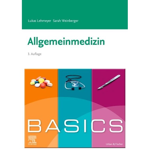 Urban & Fischer, Schulbücher, BASICS Allgemeinmedizin (Deutsch, Lukas Lehmeyer, Sarah Hofer, 2022)