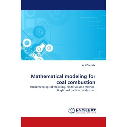 Mathematical modeling for coal combustion, Fachbücher von Anil Samale