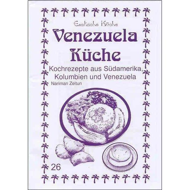 Venezuela Küche, Ratgeber von Nariman Zeitun, M. Nader Asfahani