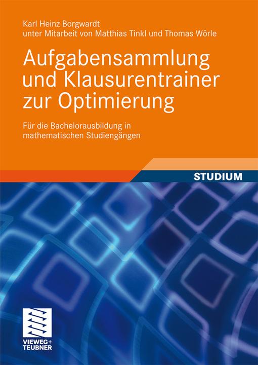 Produktbild Aufgabensammlung und Klausurentrainer zur Optimierung (Deutsch, Karl Heinz Borgwardt, 2009)
