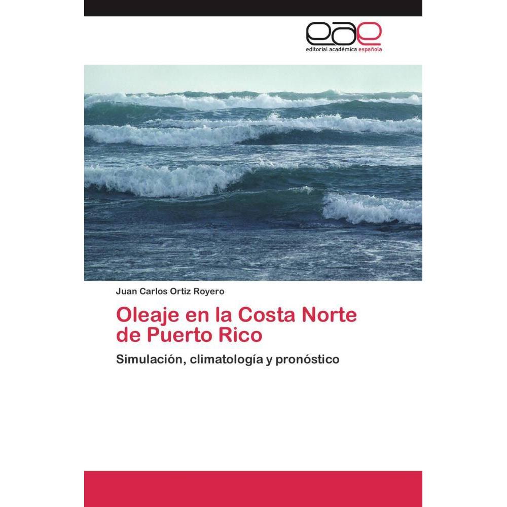 Oleaje en la Costa Norte de Puerto Rico, Fachbücher von Juan Carlos Ortiz Royero