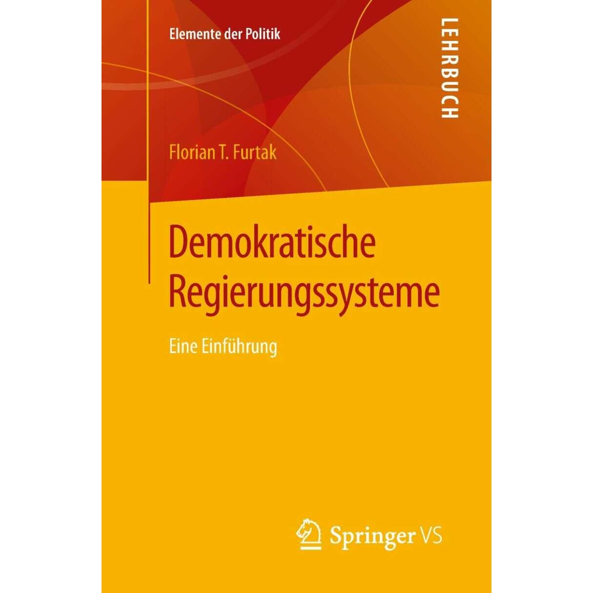 Demokratische Regierungssysteme, Sachbücher von Florian T. Furtak