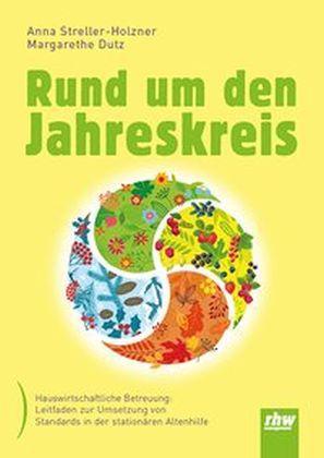 Produktbild Rund um den Jahreskreis (Deutsch, Anna Streller-Holzner, Margarethe Dutz, 2016)