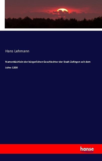Produktbild Namenbüchlein der bürgerlichen Geschlechter der Stadt Zofingen seit dem Jahre 1200 (Deutsch, Hans Lehmann, 2016)