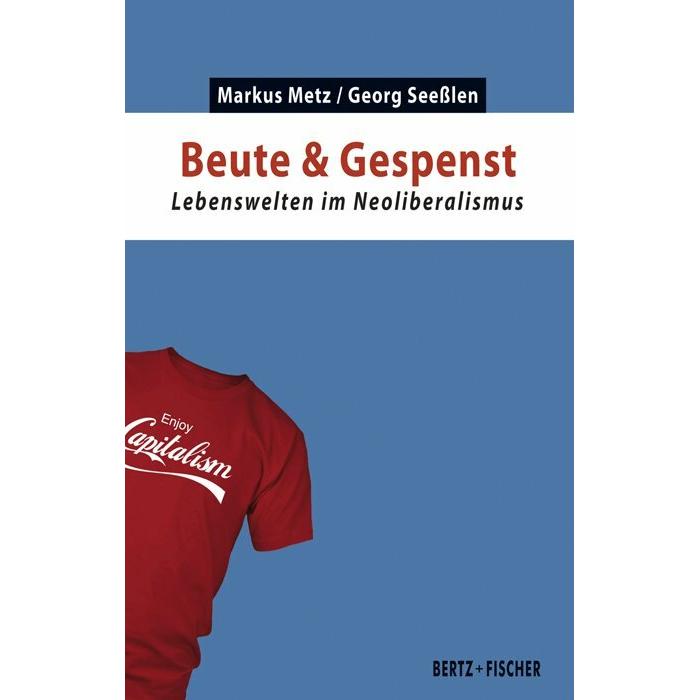Beute & Gespenst, Sachbücher von Georg Seeßlen, Markus Metz