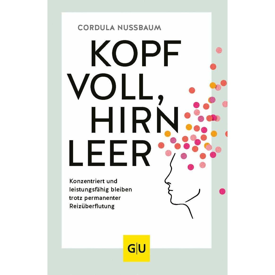 Kopf voll, Hirn leer, Fachbücher von Cordula Nussbaum