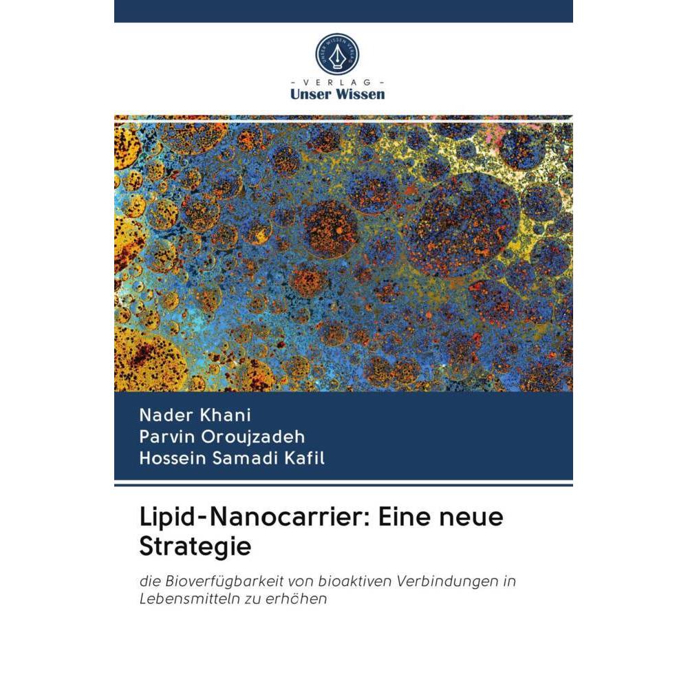 Lipid-Nanocarrier: Eine neue Strategie, Fachbücher von Hossein Samadi Kafil, Nader Khani, Parvin Oroujzadeh