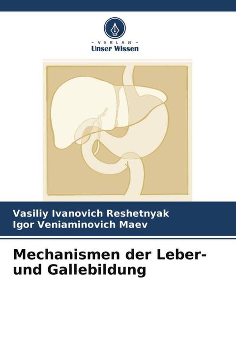 Image du produit Leber und die Mechanismen der Gallebildung (Allemand, Igor Veniaminovich Maev, Vasiliy Ivanovich Reshetnyak, 2021)