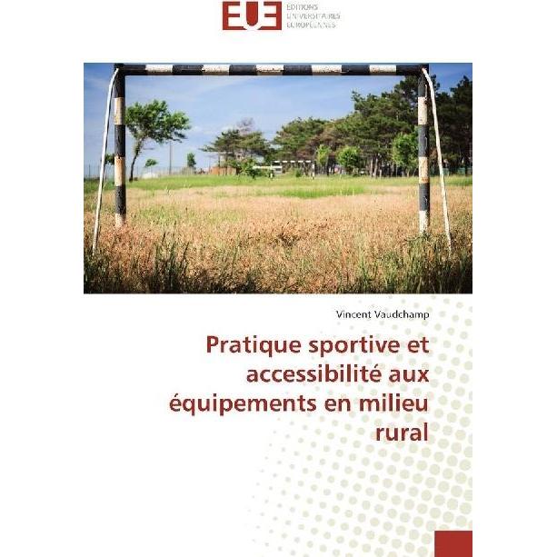 Pratique sportive et accessibilité aux équipements en milieu rural, Ratgeber von Vincent Vaudchamp