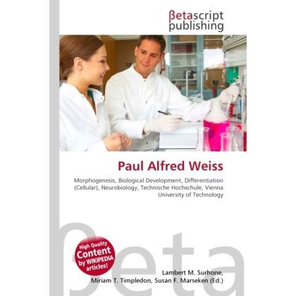 Thumbnail - Paul Alfred Weiss, Fachbücher von Lambert M. Surhone, Miriam T. Timpledon, Susan F. Marseken