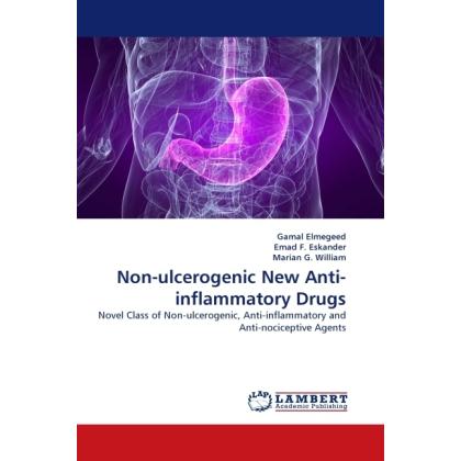 Non-ulcerogenic New Anti-inflammatory Drugs, Fachbücher von Gamal A. Elmegeed, Marian G. William, Emad F. Eskander