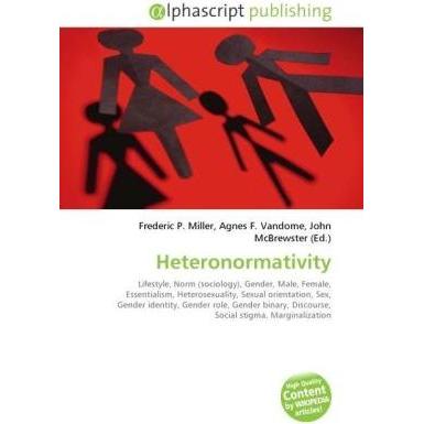 Heteronormativity, Fachbücher von Agnes F. Vandome, Frederic P. Miller, John McBrewster
