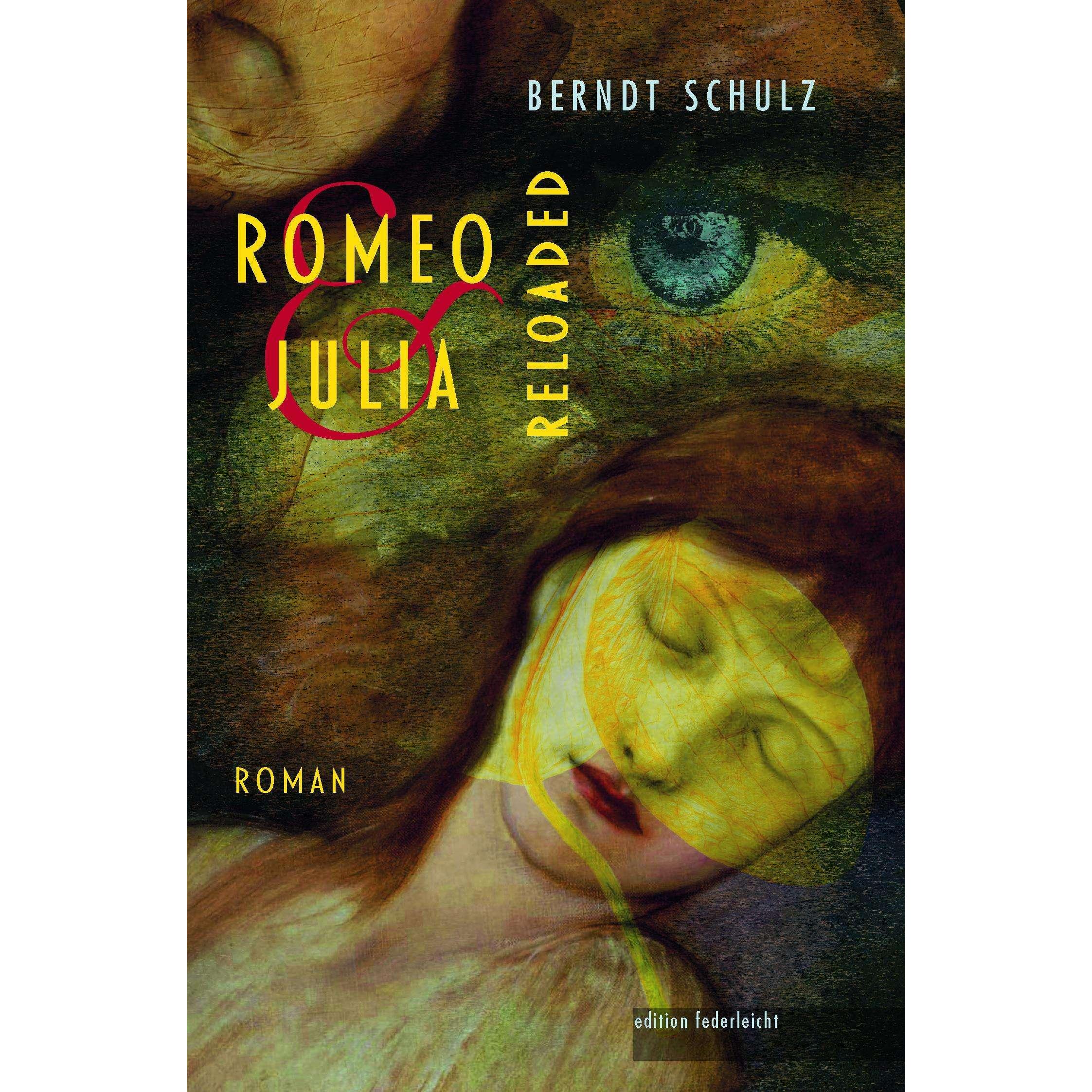 Romeo und Julia. Reloaded, Belletristik von Berndt Schulz