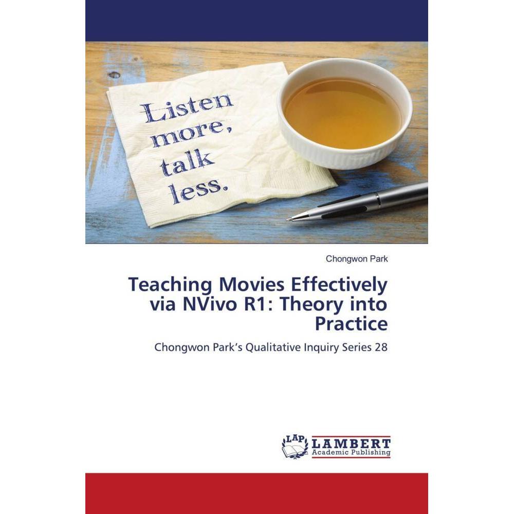 Teaching Movies Effectively via NVivo R1: Theory into Practice, Fachbücher von Chongwon Park