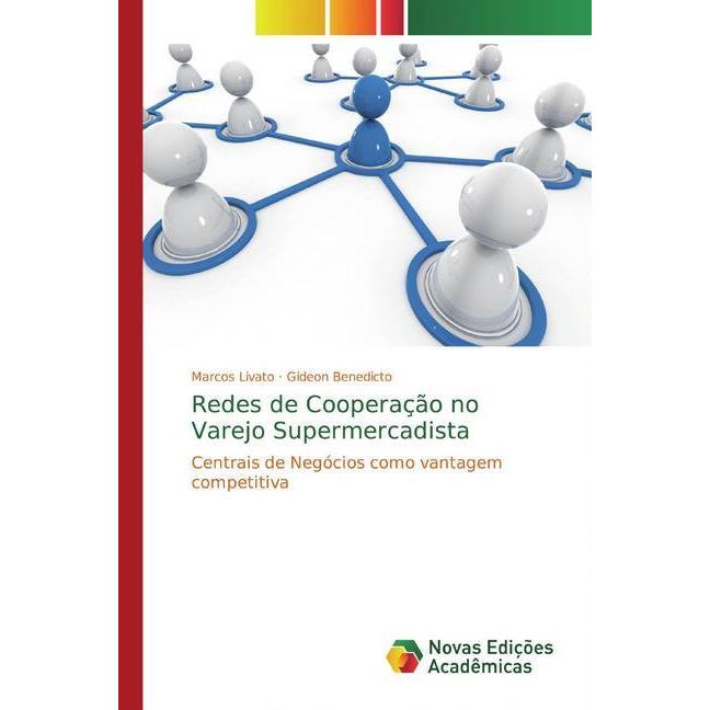 Redes de Cooperação no Varejo Supermercadista, Fachbücher von Marcos Livato, Gideon Benedicto