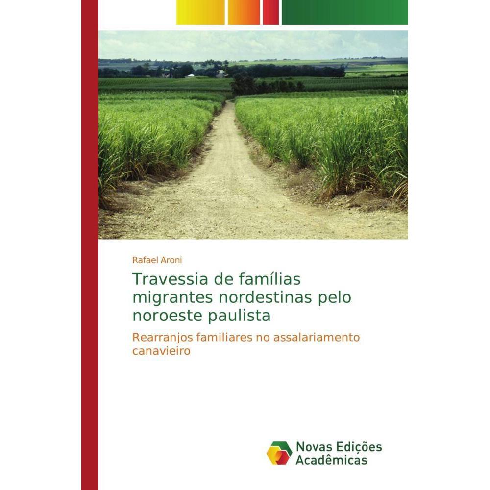Travessia de famílias migrantes nordestinas pelo noroeste paulista, Fachbücher von Rafael Aroni