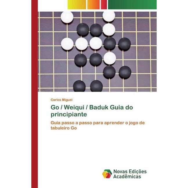 Go / Weiqui / Baduk Guia do principiante, Schulbücher von Carlos Miguel