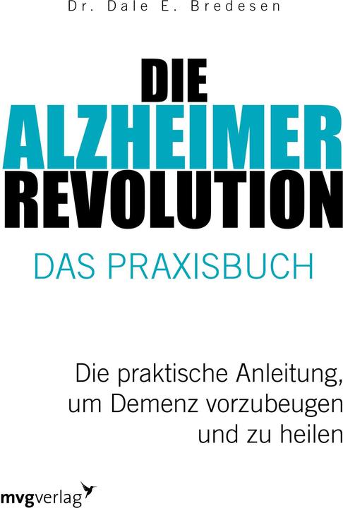 Produktbild Die Alzheimer-Revolution – Das Praxisbuch (Deutsch, Dale E. Bredesen, Martin Rometsch, 2021)
