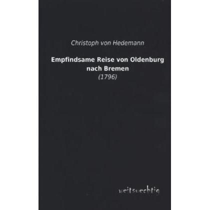 Empfindsame Reise von Oldenburg nach Bremen, Ratgeber von Christoph von Hedemann