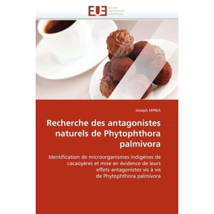 Recherche des antagonistes naturels de Phytophthora palmivora, Fachbücher von Joseph Mpika
