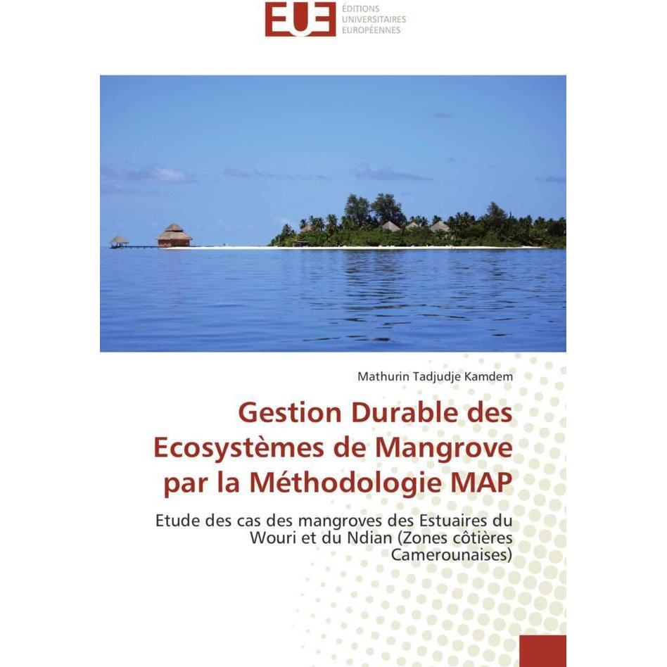 Gestion Durable des Ecosystèmes de Mangrove par la Méthodologie MAP, Fachbücher von Mathurin Tadjudje Kamdem