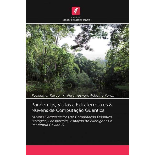 Pandemias, Visitas a Extraterrestres & Nuvens de Computação Quântica, Fachbücher von Ravikumar Kurup, Parameswara Achuth...
