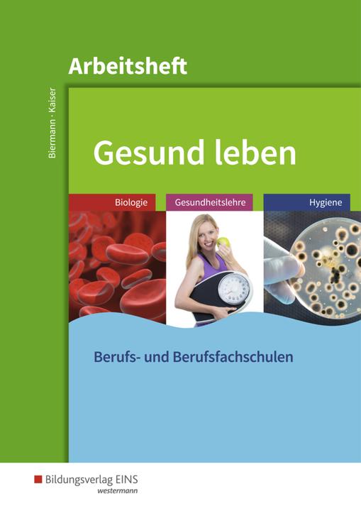 Produktbild Gesund leben. Biologie - Gesundheitslehre - Hygiene. Arbeitsheft (Deutsch, 2019)