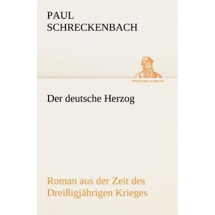 Der deutsche Herzog, Belletristik von Paul Schreckenbach