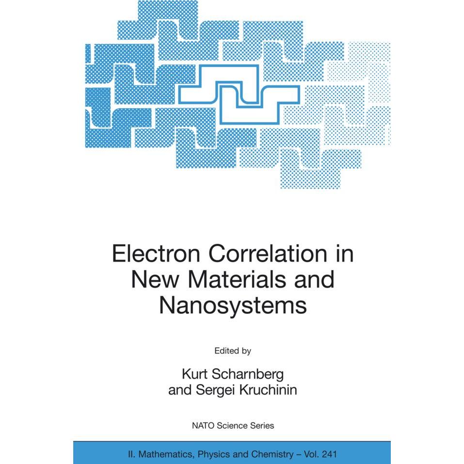 Electron Correlation in New Materials and Nanosystems, Fachbücher von Kurt Scharnberg, Sergei Kruchinin