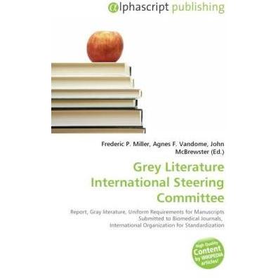 Grey Literature International Steering Committee, Fachbücher von Agnes F. Vandome, Frederic P. Miller, John McBrewster