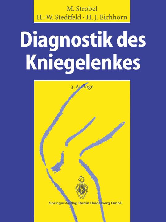 Energie-Label Diagnostik des Kniegelenkes (Deutsch, Hans-Werner Stedtfeld, Heinz J. Eichhorn, Michael Strobel, 2013)