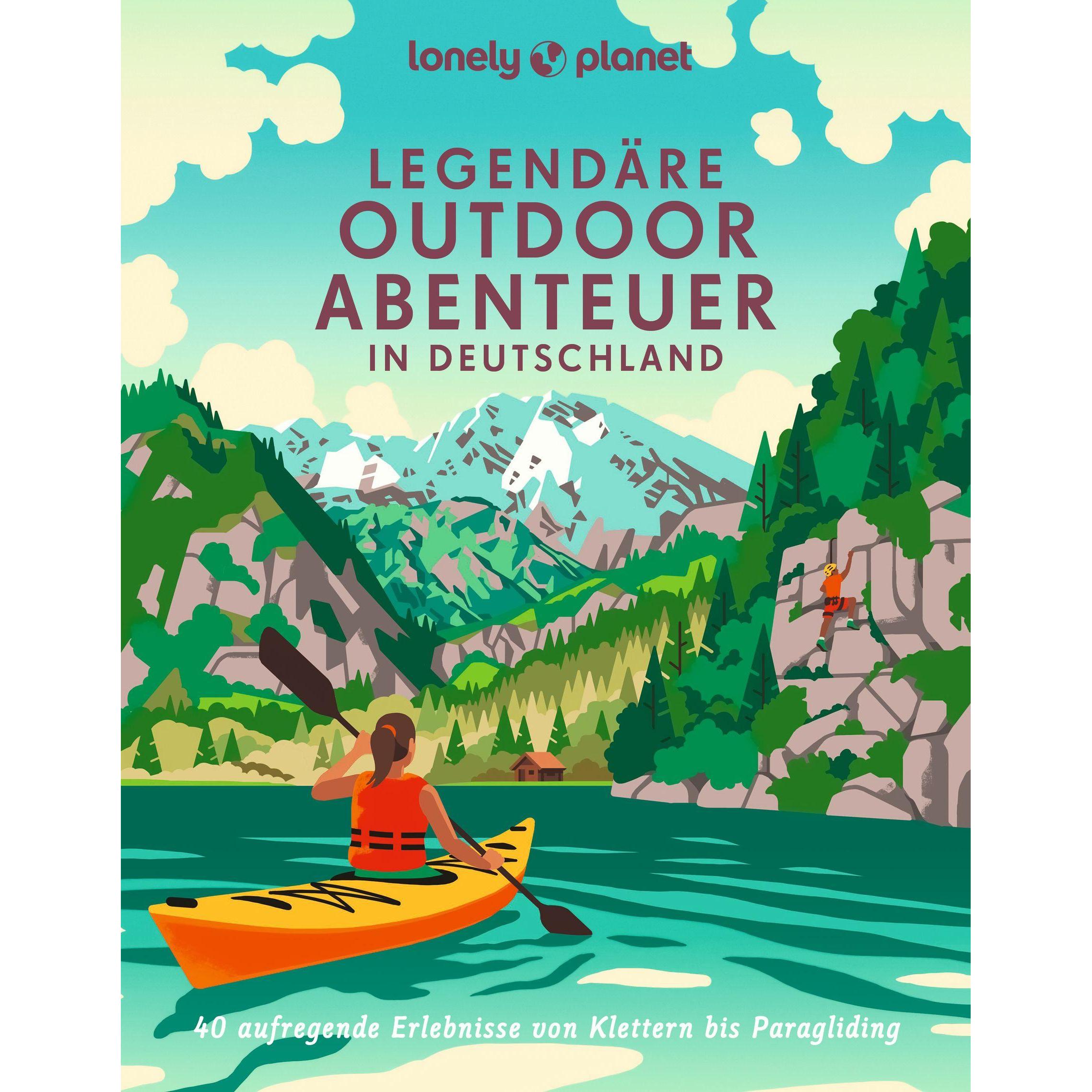 Bildband Legendäre Outdoorabenteuer in Deutschland, Ratgeber von Christian Haas, Alexandra Lattek, Moritz Jacobi, Aileen...