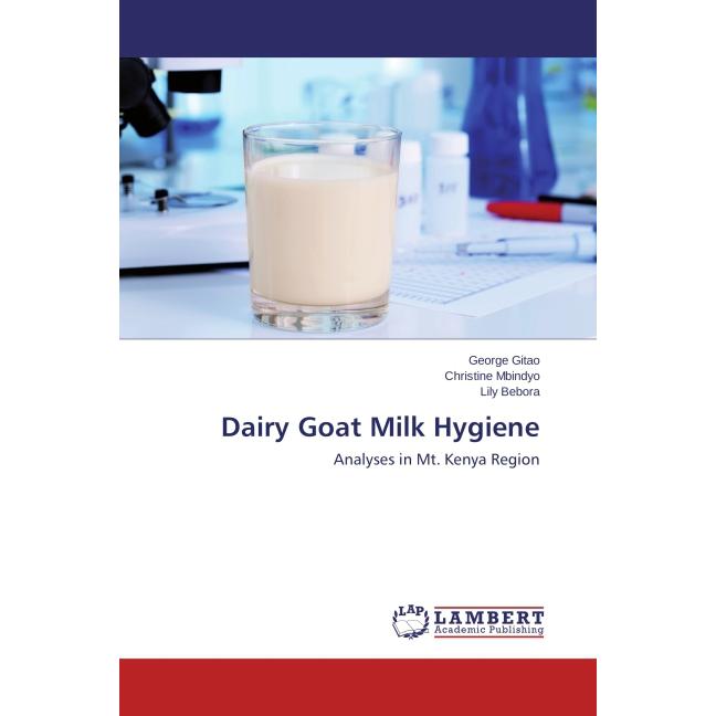 Dairy Goat Milk Hygiene, Fachbücher von George Chege Gitao, Lily Bebora, Christine Mbindyo