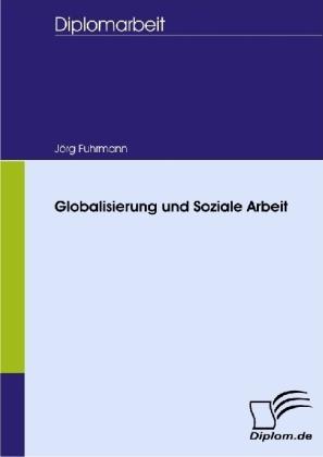 Produktbild Globalisierung und Soziale Arbeit (Deutsch, Jörg Fuhrmann, 2009)