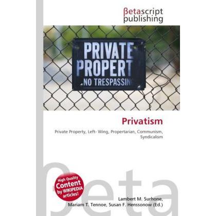 Privatism, Fachbücher von Miriam T. Timpledon, Lambert M. Surhone, Susan F. Marseken