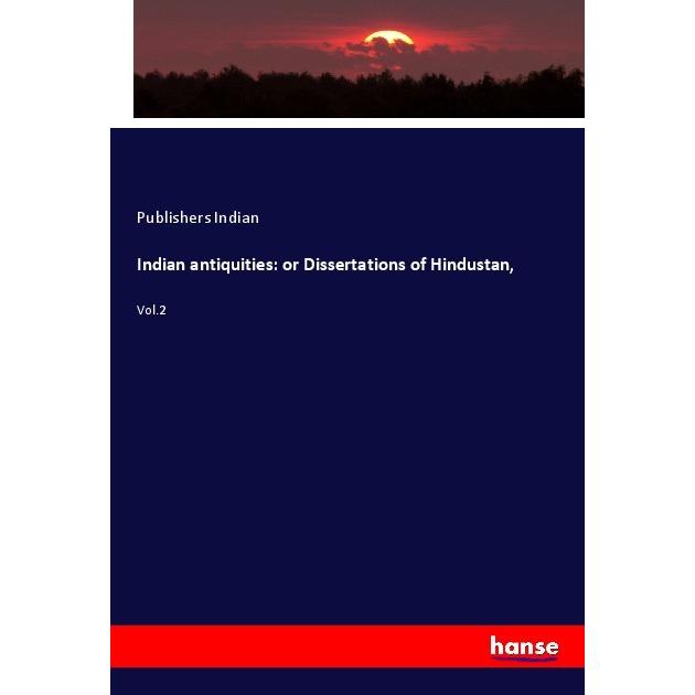 Indian antiquities: or Dissertations of Hindustan, Fachbücher von Publishers Indian