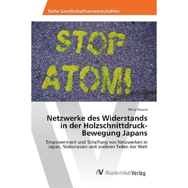 Netzwerke des Widerstands in der Holzschnittdruck-Bewegung Japans, Fachbücher von Mirco Pizzera