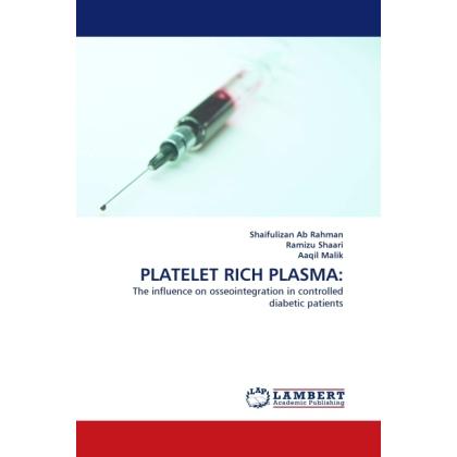 Thumbnail - Platelet Rich Plasma:, Fachbücher von Aaqil Malik, Ramizu Shaari, Shaifulizan Ab Rahman