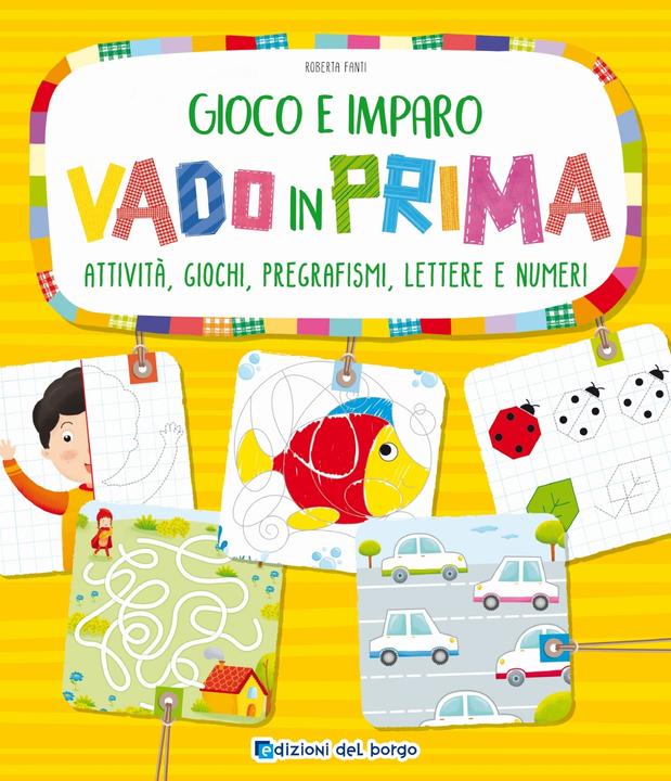 Actual product image Edizioni del Borgo Gioco e imparo. Vado in prima (Italian, Roberta Fanti)
