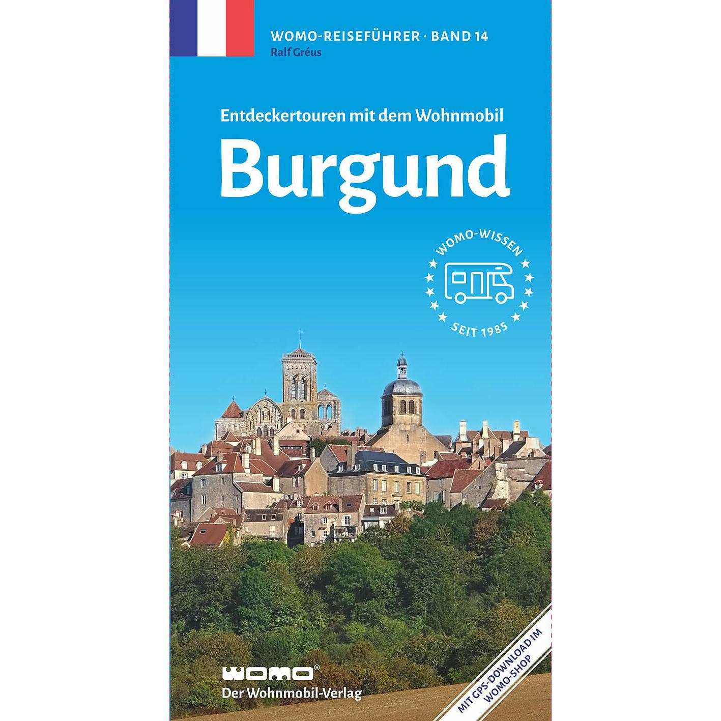 Entdeckertouren mit dem Wohnmobil Burgund, Ratgeber von Ralf Grèus