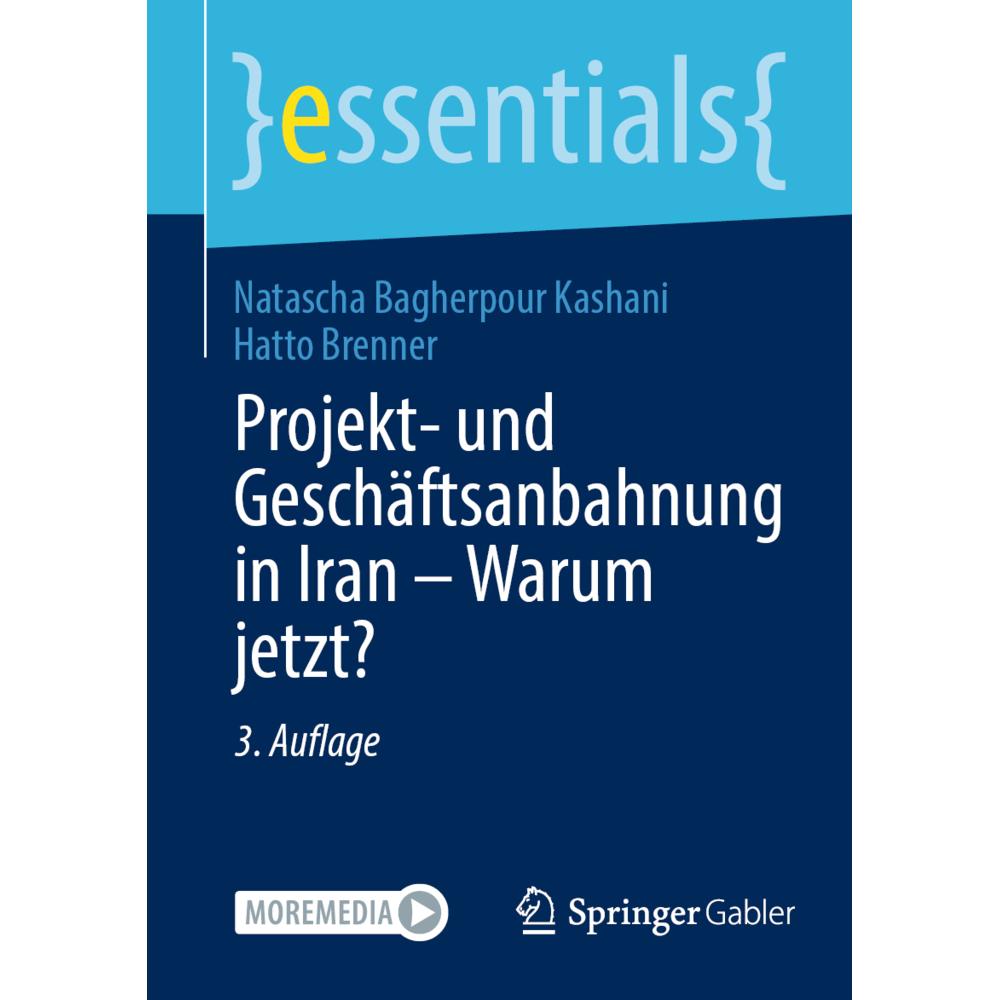 Projekt- und Geschäftsanbahnung in Iran – Warum jetzt?, Fachbücher von Hatto Brenner, Natascha Bagherpour Kashani