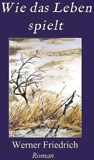 Produktbild Wie das Leben spielt (Deutsch, Werner Friedrich, 2018)