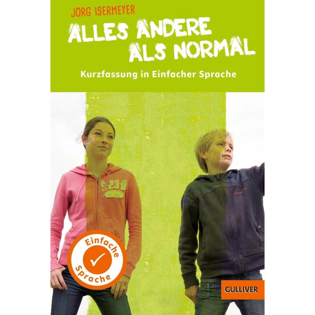 Kurzfassung in Einfacher Sprache. Alles andere als normal, Kinderbücher von Jörg Isermeyer