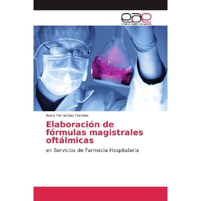 Elaboración de fórmulas magistrales oftálmicas, Fachbücher von Anxo Fernández Ferreiro