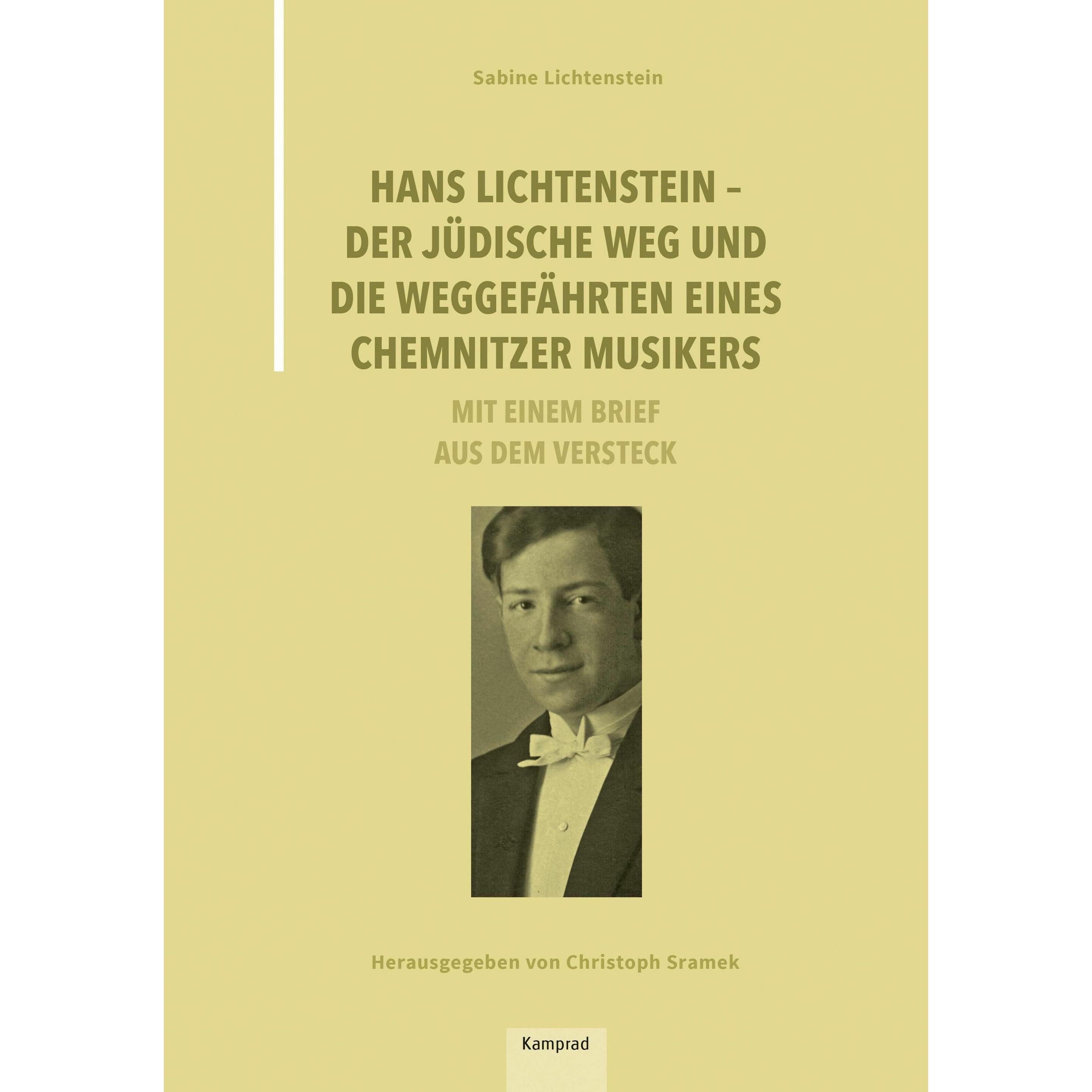 Hans Lichtenstein - Der jüdische Weg und die Weggefährten eines Chemnitzer Musikers, Sachbücher von Sabine Lichtenstein