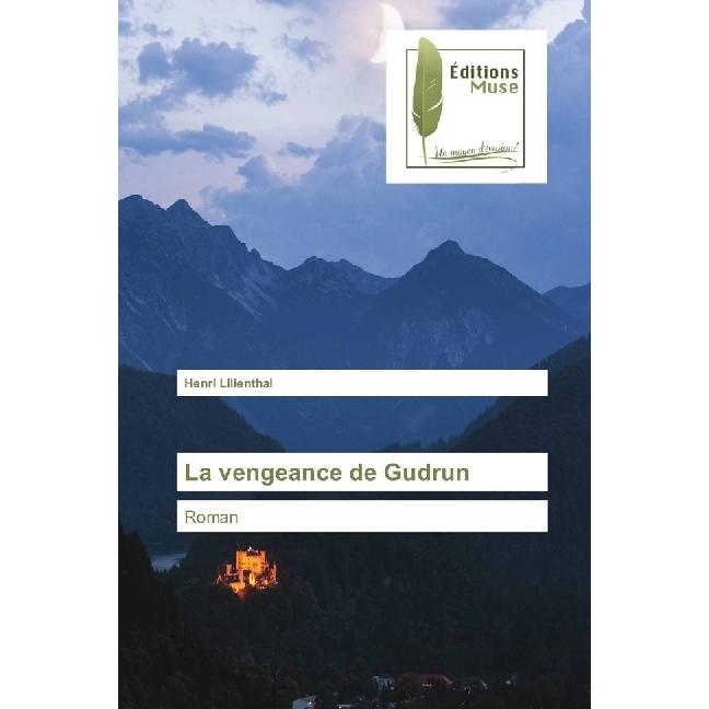 La vengeance de Gudrun, Belletristik von Henri Lilienthal